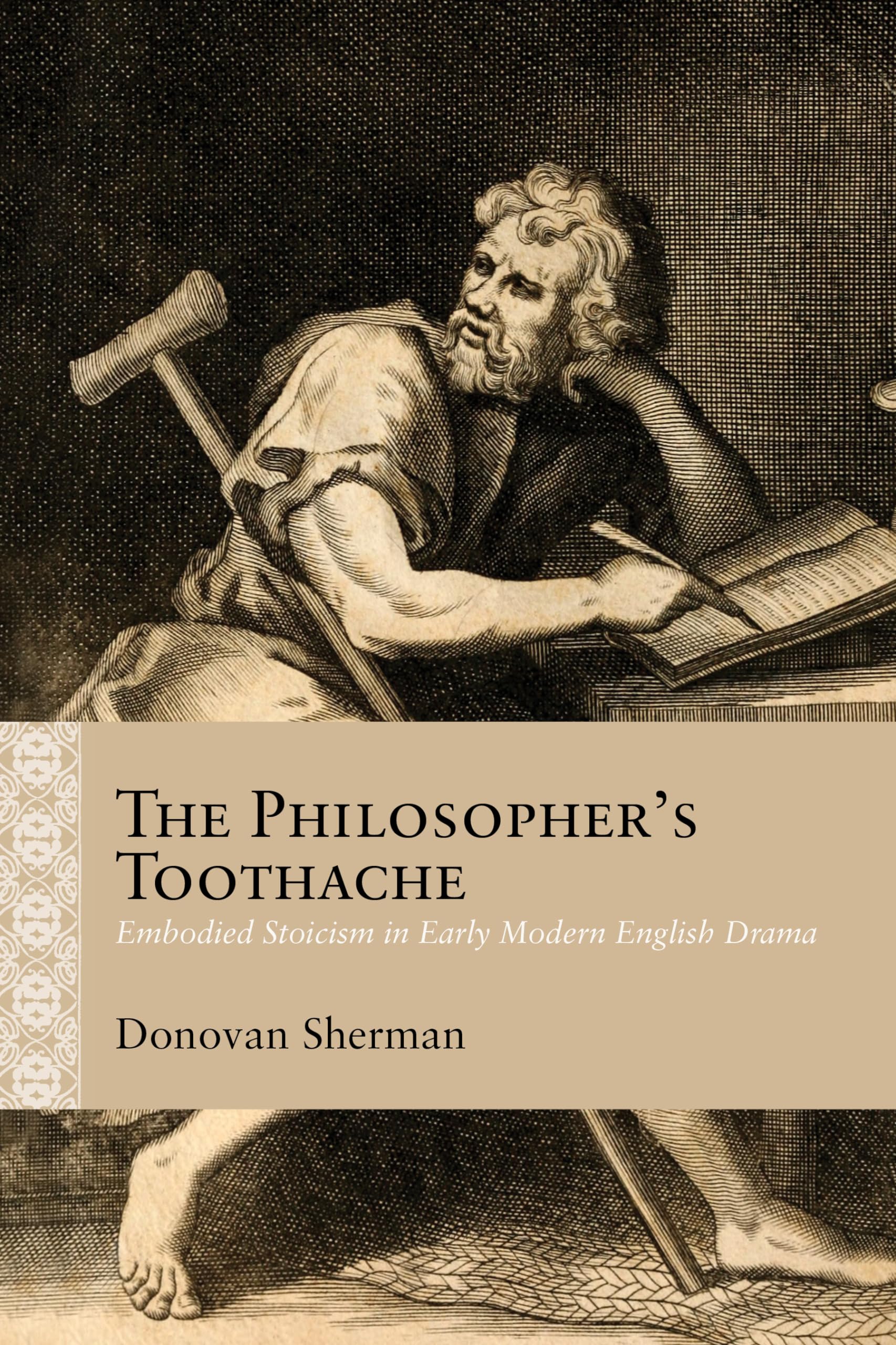 The Philosopher'S Toothache: Embodied Stoicism In Early Modern English Drama (Rethinking The Early Modern),Used