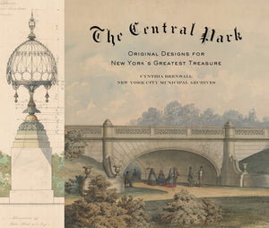 The Central Park: Original Designs For New York'S Greatest Treasure