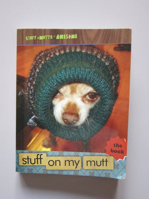 Stuff On My Mutt: The Book