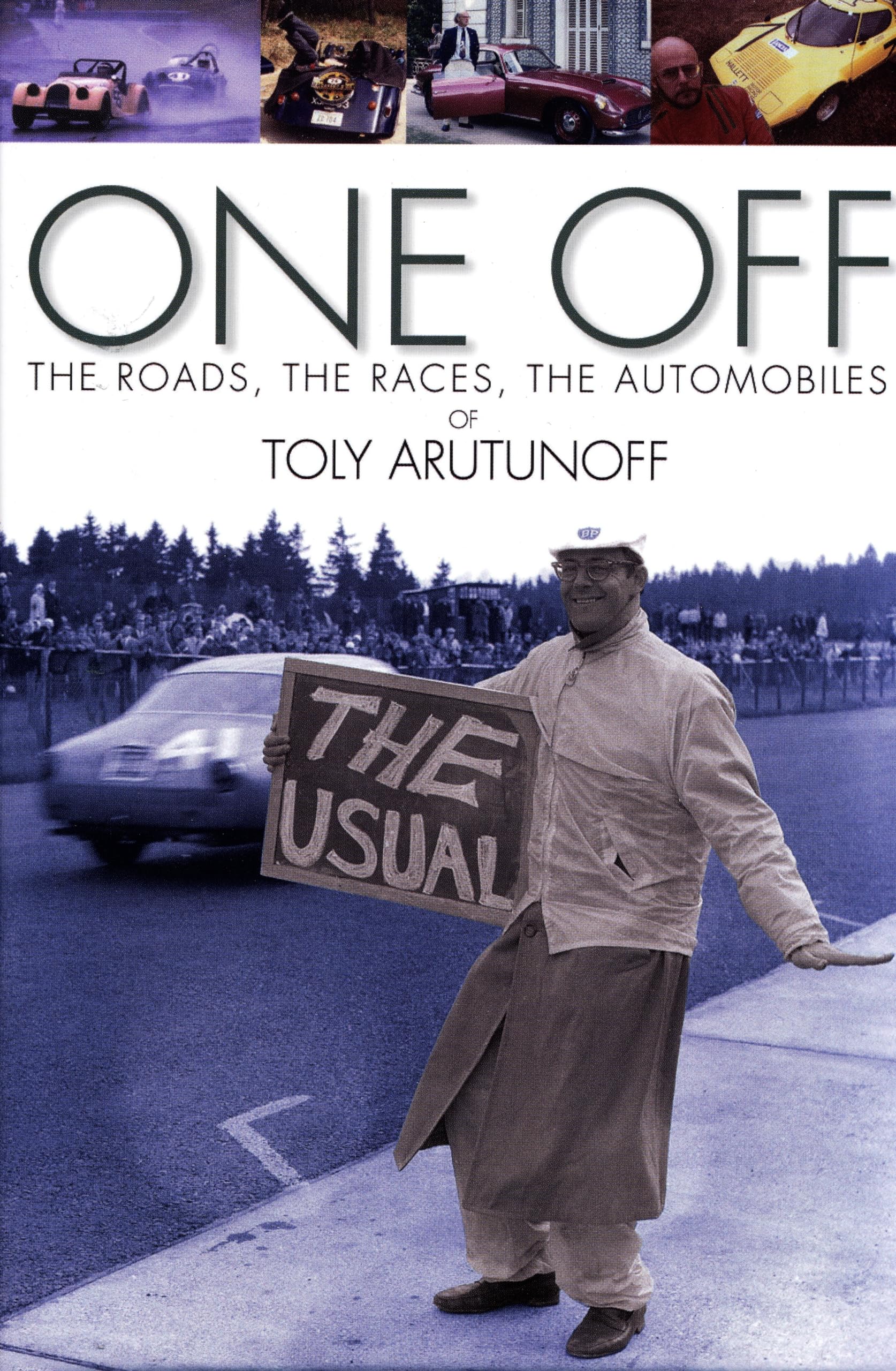 One Off: The Roads, The Races, The Automobiles of Toly Arutunoff,Used