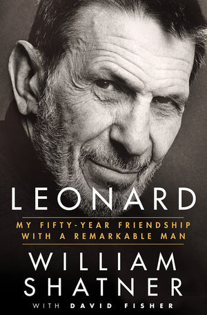 Leonard: My Fiftyyear Friendship With A Remarkable Man