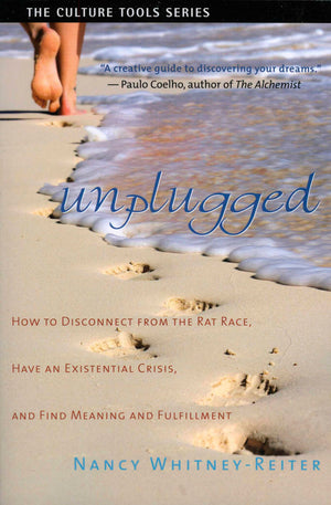 Unplugged: How to Disconnect from the Rat Race, Have an Existential Crisis, and Find Meaning and Fulfillment (Culture Tools),Used