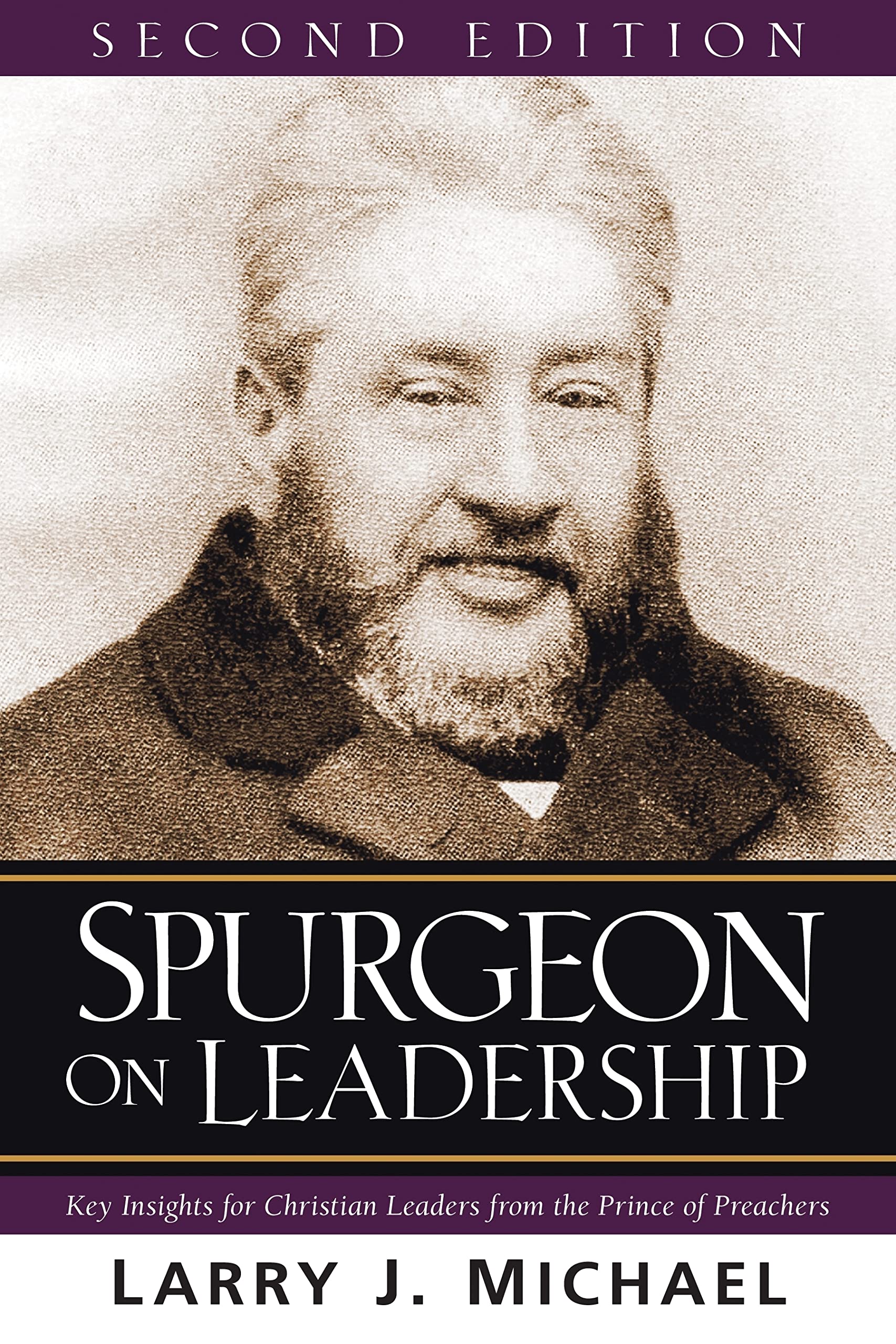 Spurgeon On Leadership: Key Insights For Christian Leaders From The Prince Of Preachers