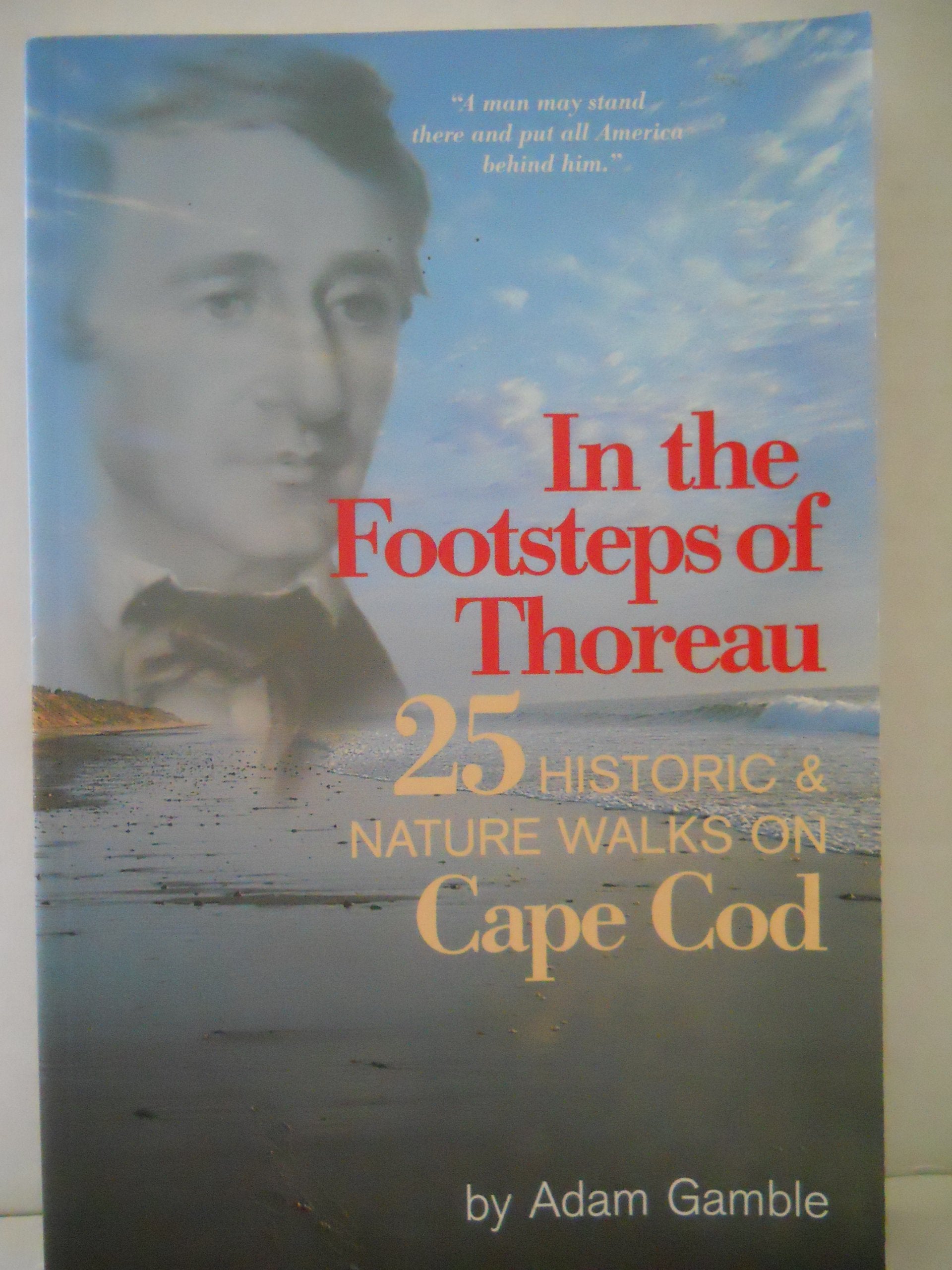 In the Footsteps of Thoreau: 25 Historic & Nature Walks on Cape Cod,Used