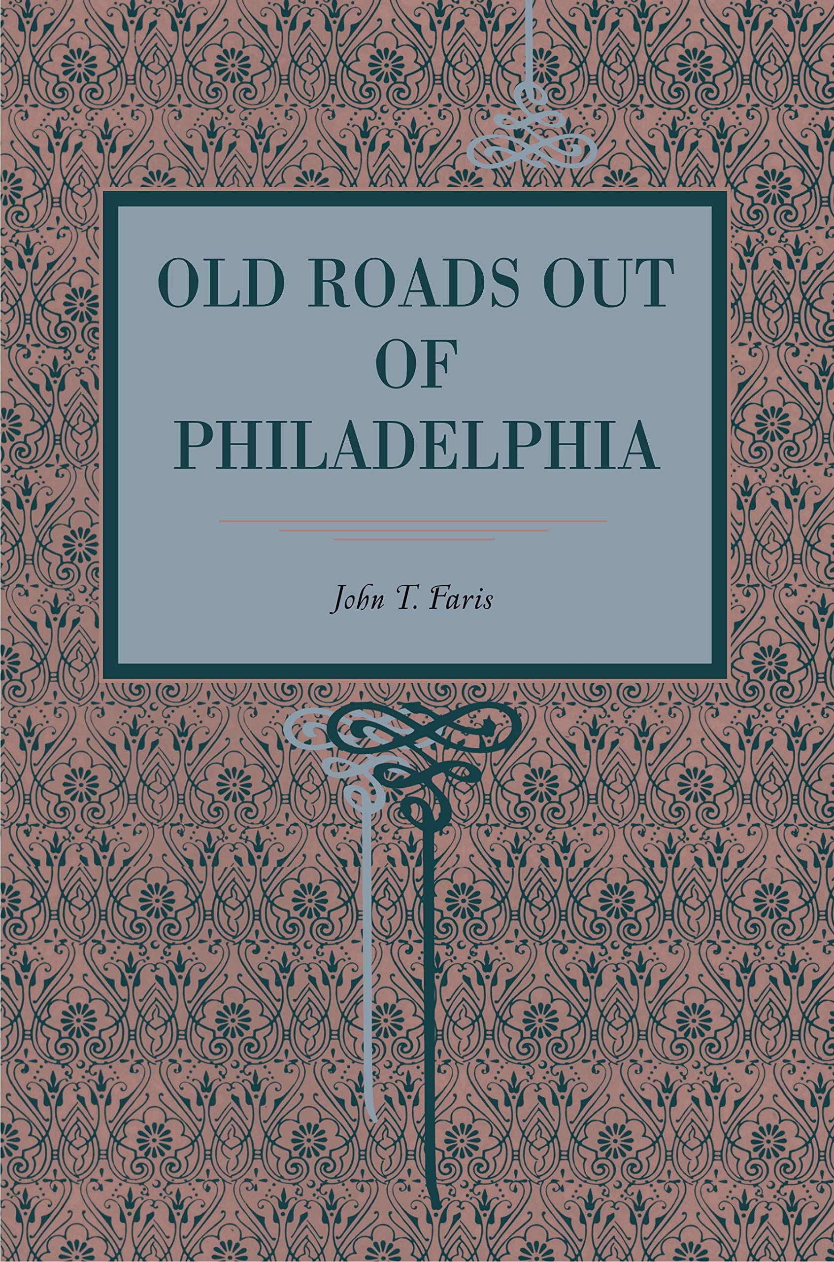 Old Roads Out Of Philadelphia (Metalmark Books)