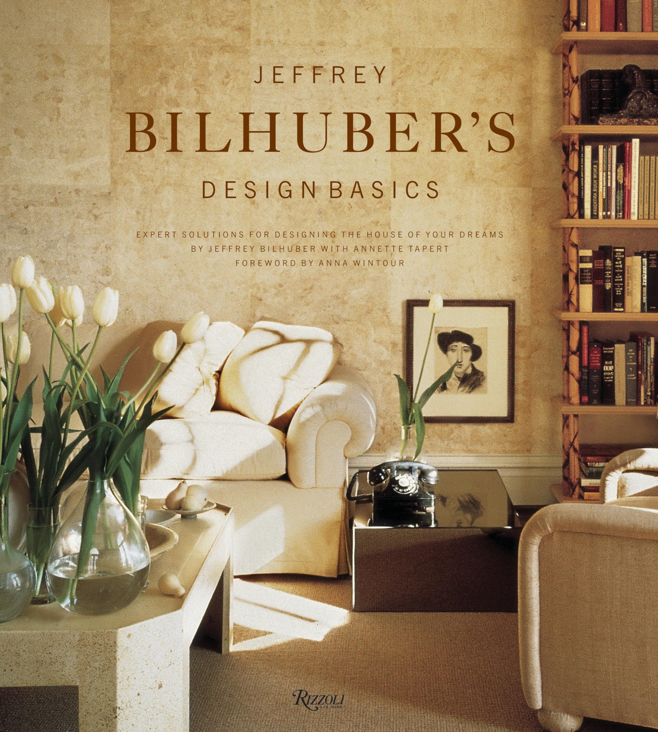 Jeffrey Bilhuber's Design Basics: Expert Solutions for Designing the House of Your Dreams,Used