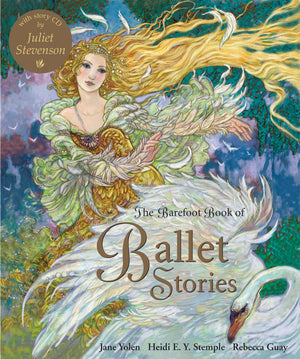 The Barefoot Book Of Ballet Stories