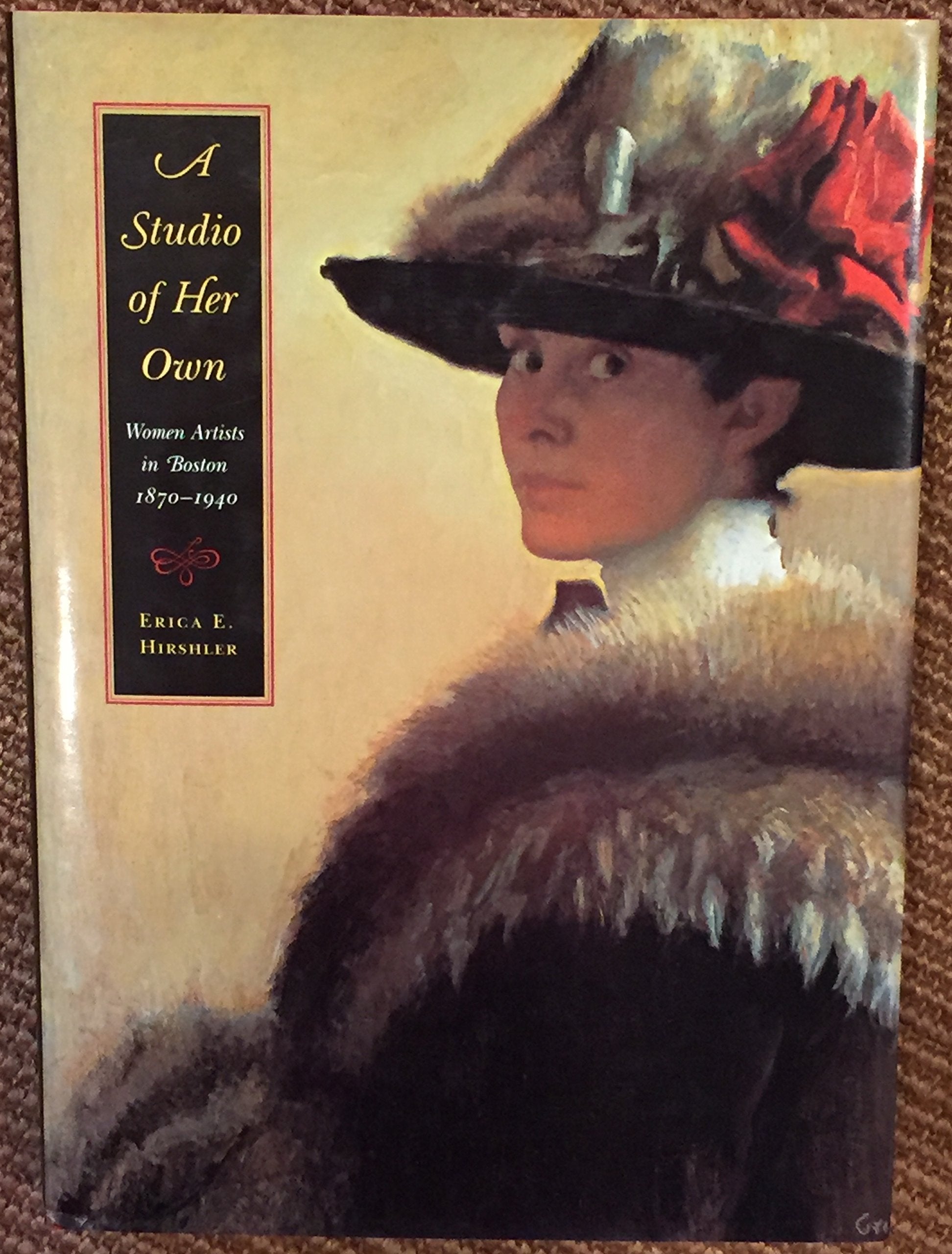 A Studio Of Her Own: Women Artists In Boston 18701940