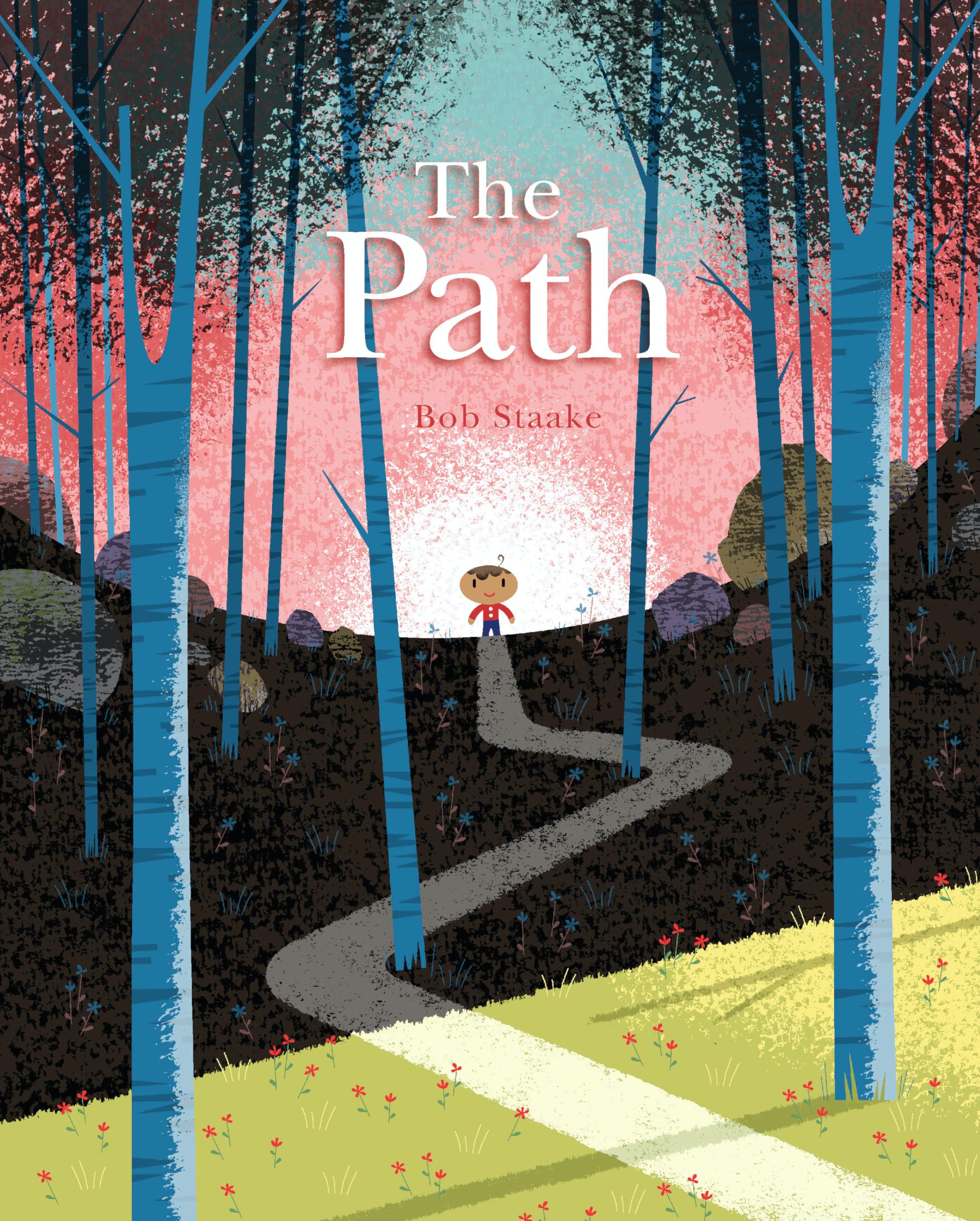 The Path: A Picture Book About Finding Your Own True Way,Used