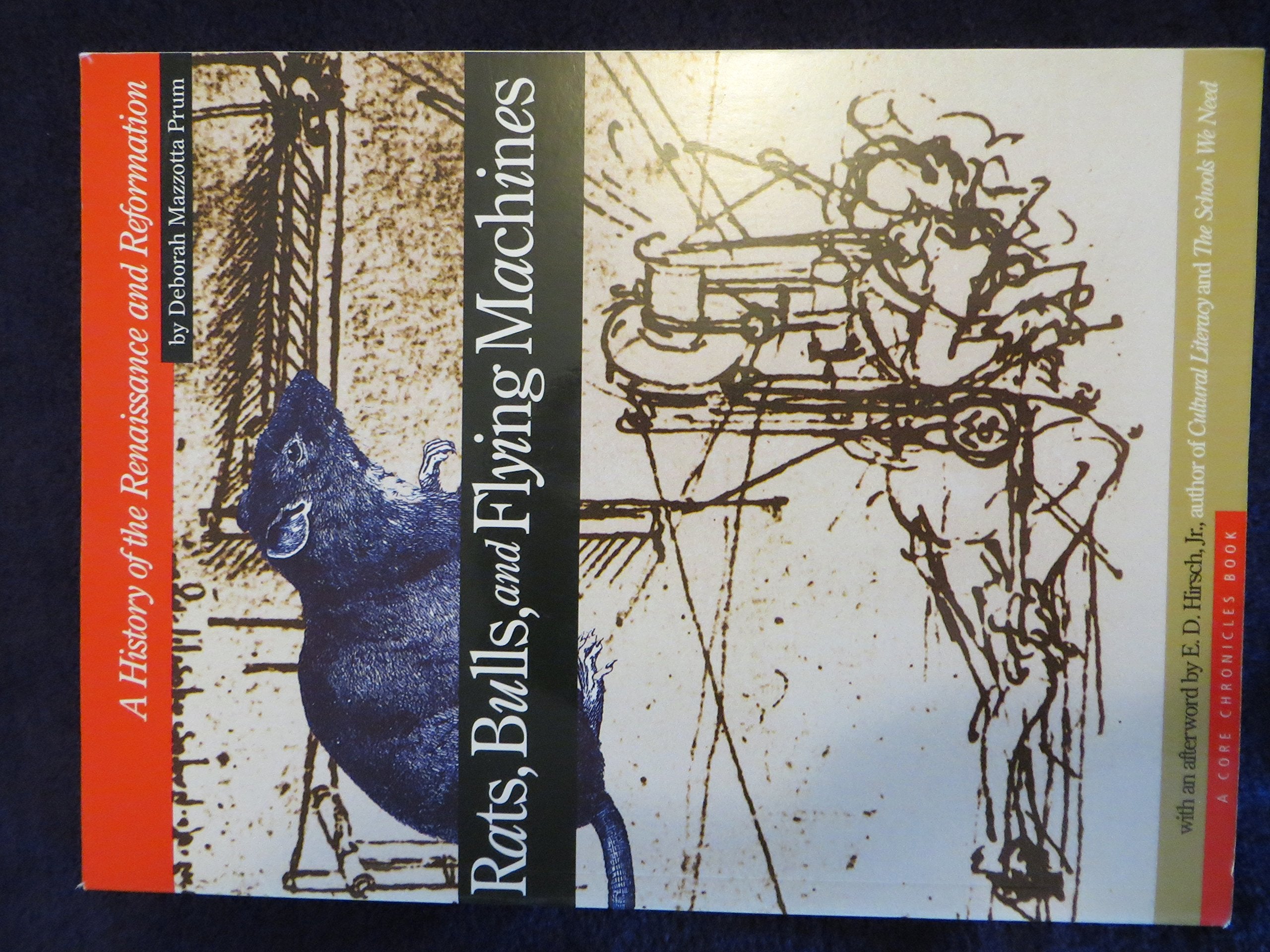 Rats, Bulls & Flying Machines: A History Of The Renaissance & Reformation (Core Chronicles Ser. 1)