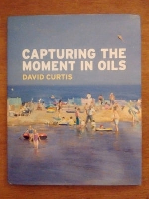 Capturing the Moment in Oils,Used