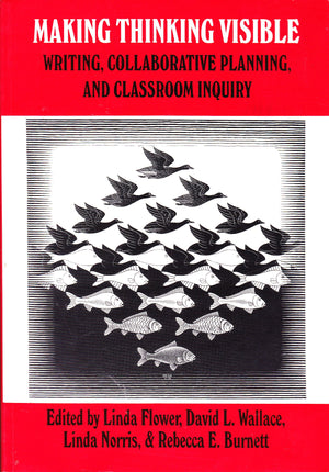 Making Thinking Visible: Writing, Collaborative Planning, And Classroom Inquiry,Used