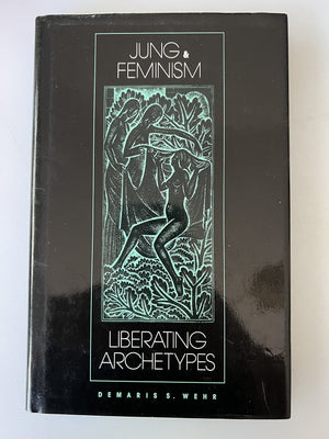 Jung and Feminism: Liberating archetypes,Used