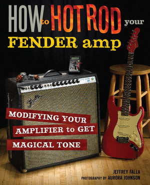 How to Hot Rod Your Fender Amp,Used