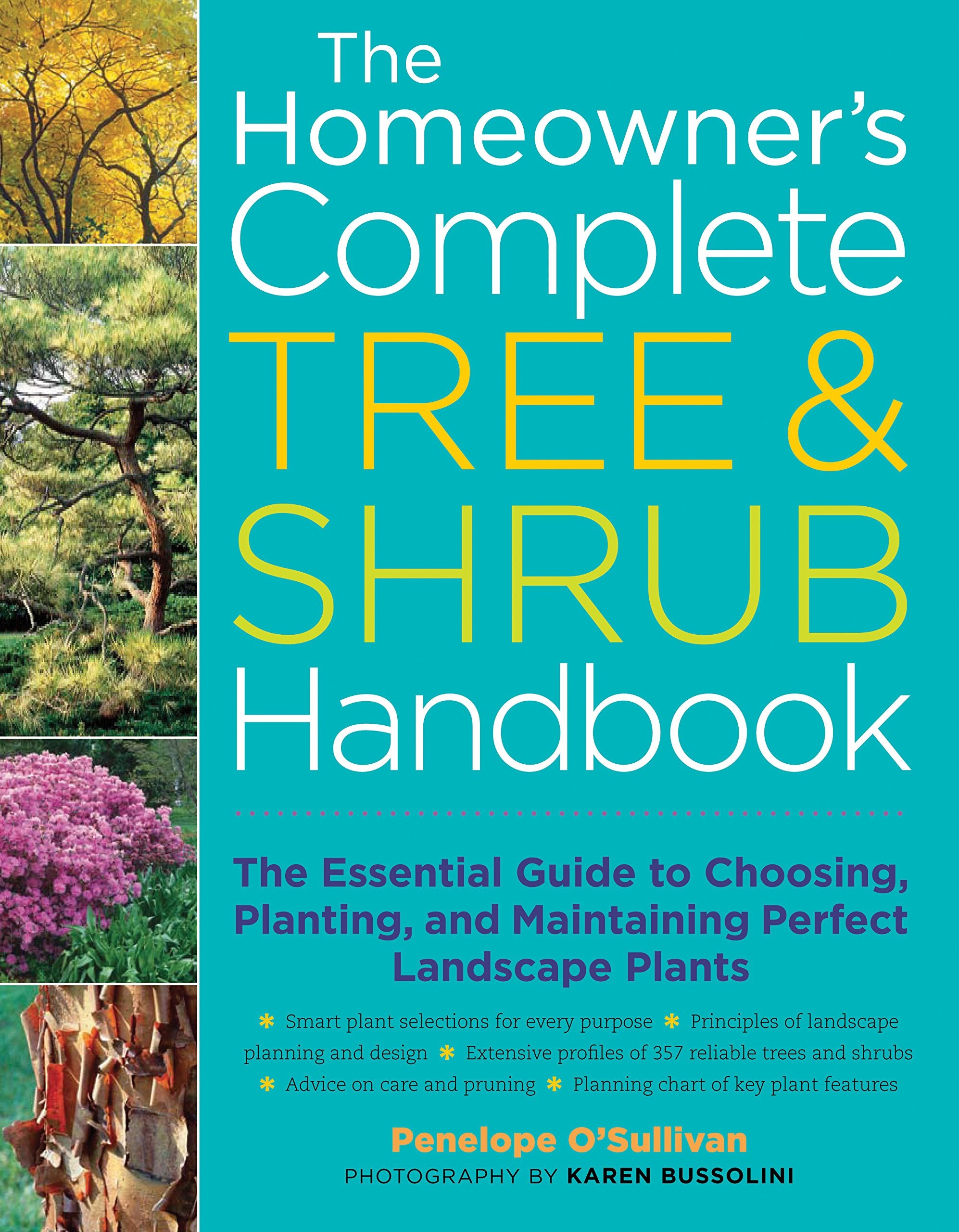 The Homeowner's Complete Tree & Shrub Handbook: The Essential Guide to Choosing, Planting, and Maintaining Perfect Landscape Pla,Used