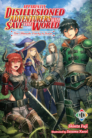 Apparently, Disillusioned Adventurers Will Save The World, Vol. 1 (Light Novel): The Ultimate Party Is Born (Apparently, Disillu,New