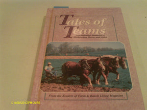Tales of Teams: Heartwarming Memories Of Hardworking Horses and Mules,Used