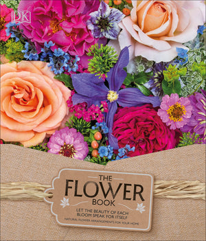 The Flower Book: Let the Beauty of Each Bloom Speak for Itself,Used