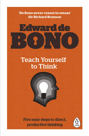 Teach Yourself To Think [Paperback] [Nov 26, 2015] Edward De Bono,New