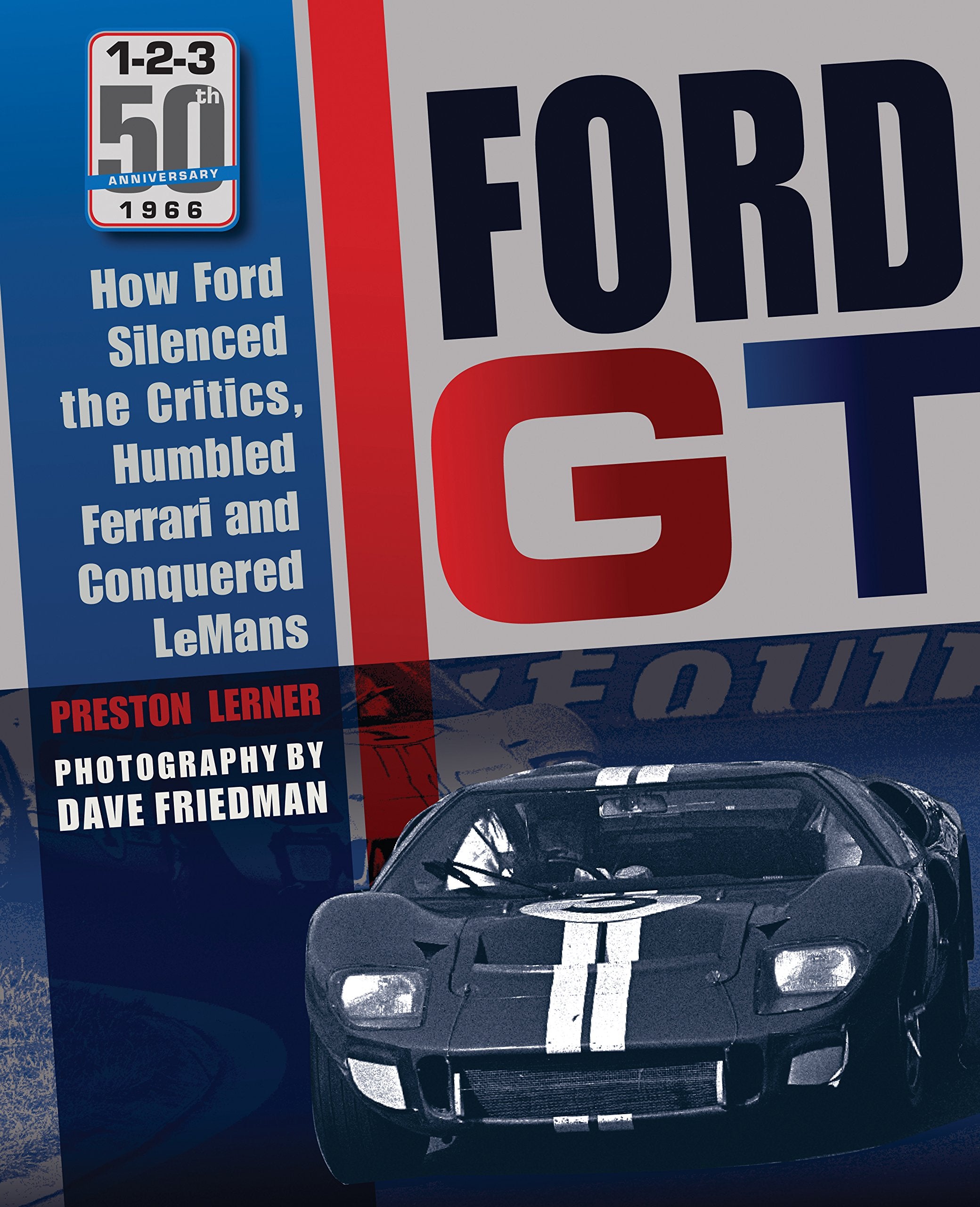 Ford GT: How Ford Silenced the Critics, Humbled Ferrari and Conquered Le Mans,Used