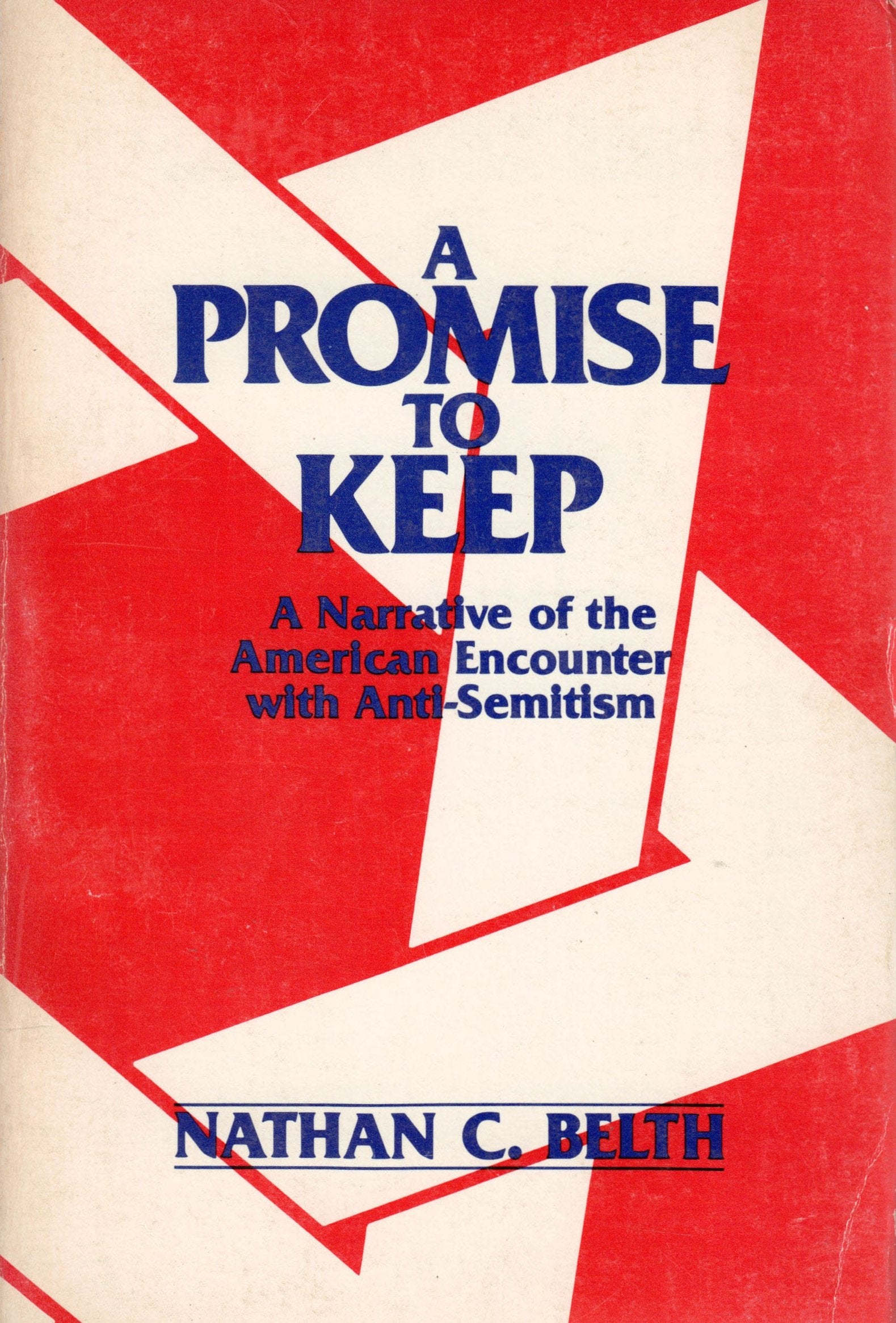 A Promise To Keep: A Narrative Of The American Encounter With Antisemitism,Used