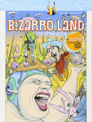 Creative Haven Bizarro Land Coloring Book: by Bizarro cartoonist Dan Piraro (Creative Haven Coloring Books),Used