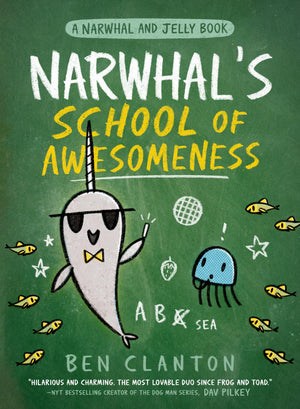 Narwhal'S School Of Awesomeness (A Narwhal And Jelly Book #6),New
