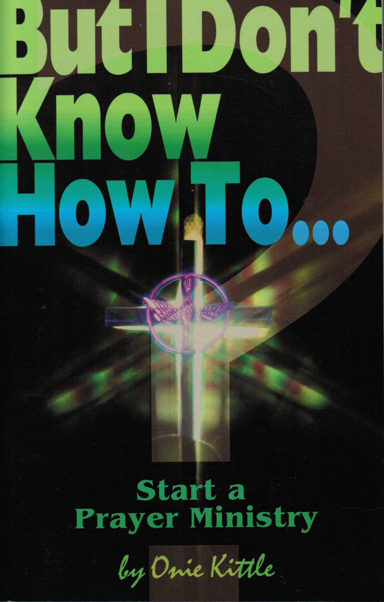 Start a Prayer Ministry (But I Don't Know How To...),Used