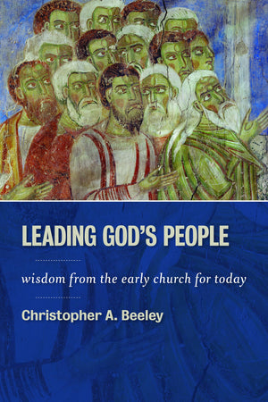 Leading God's People: Wisdom from the Early Church for Today,Used