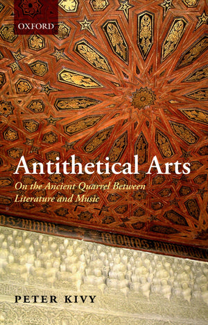 Antithetical Arts: On The Ancient Quarrel Between Literature And Music