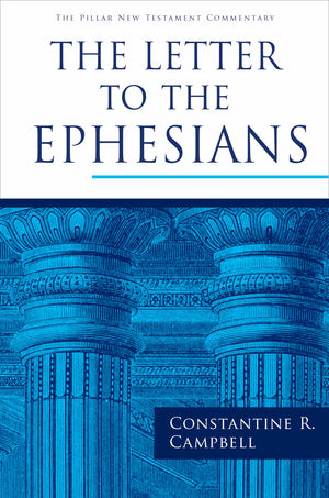 The Letter To The Ephesians (The Pillar New Testament Commentary (Pntc)),New