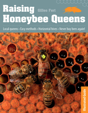 Raising Honeybee Queens: An Illustrated Guide To Success-used