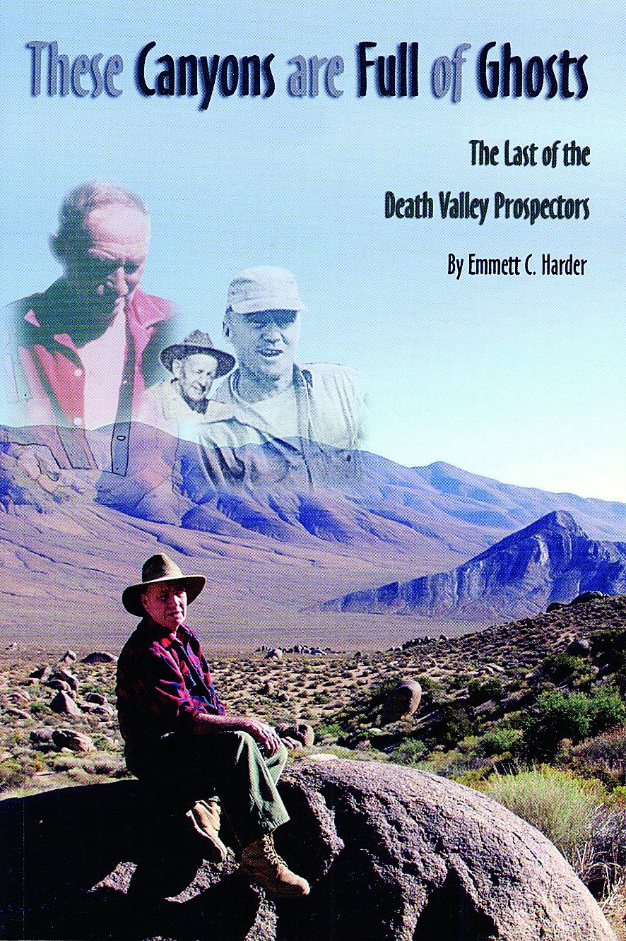 These Canyons Are Full of Ghosts: The Last of the Death Valley Prospectors,Used