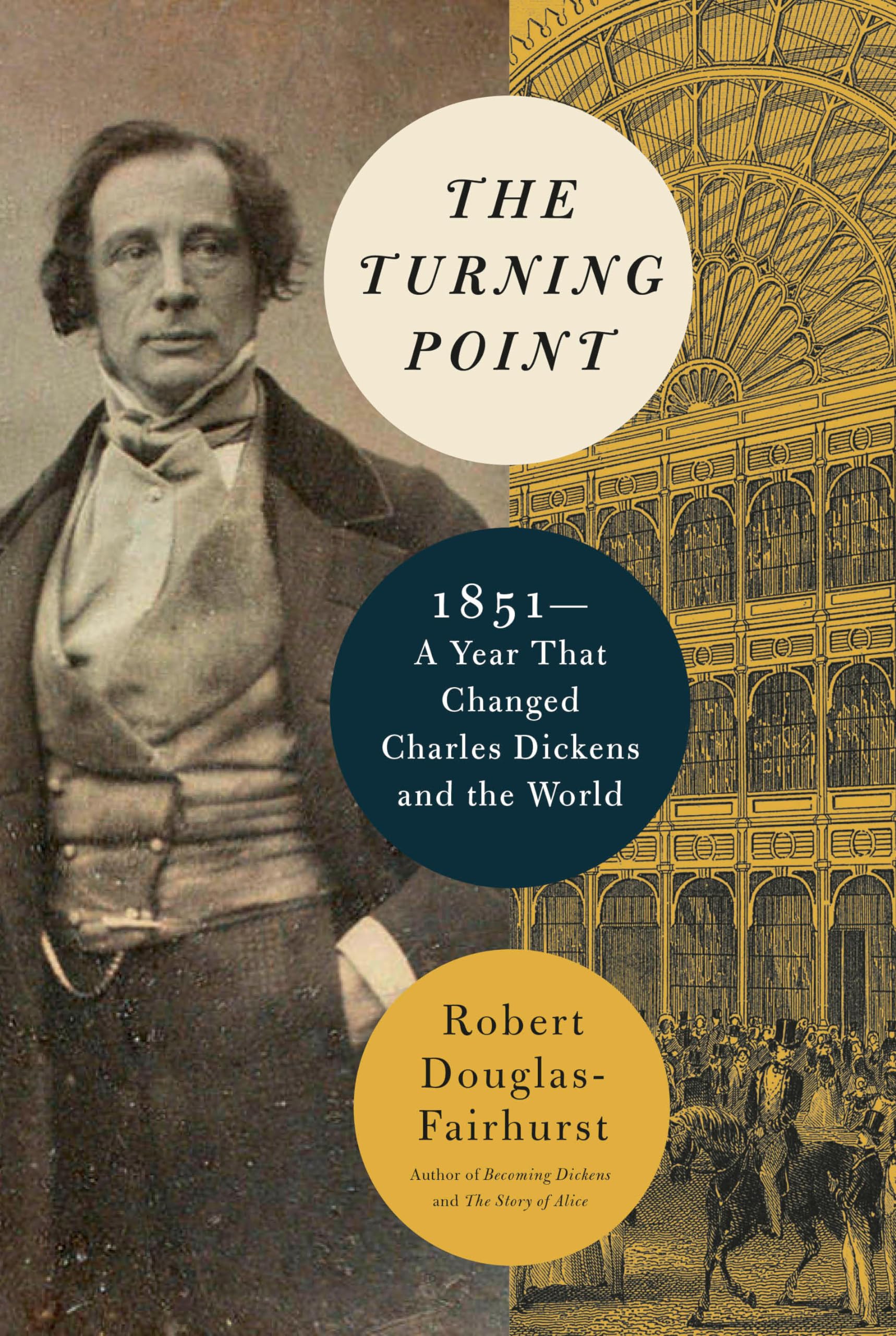 The Turning Point: 1851A Year That Changed Charles Dickens And The World-new