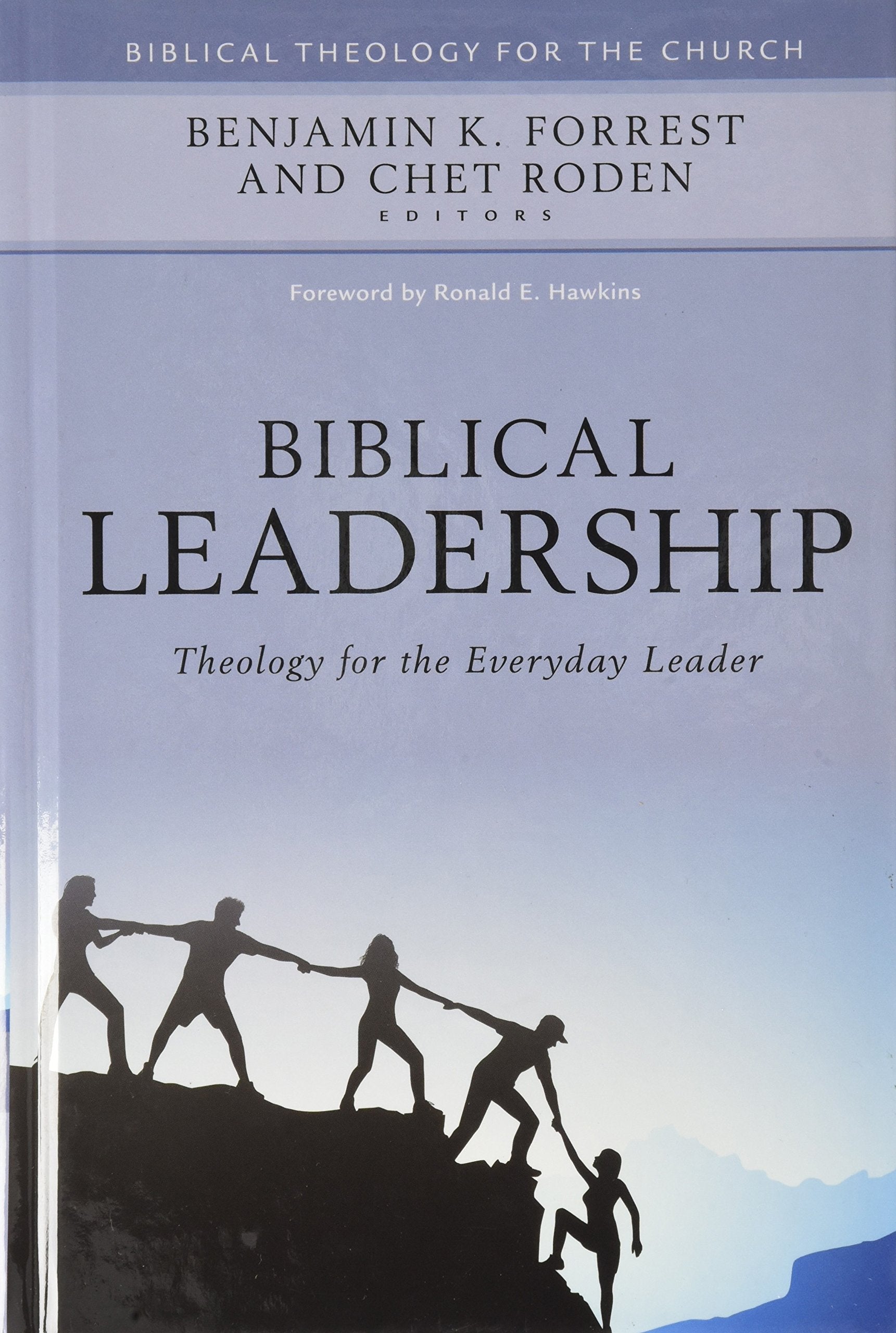 Biblical Leadership: Theology for the Everyday Leader (Biblical Theology for the Church),Used