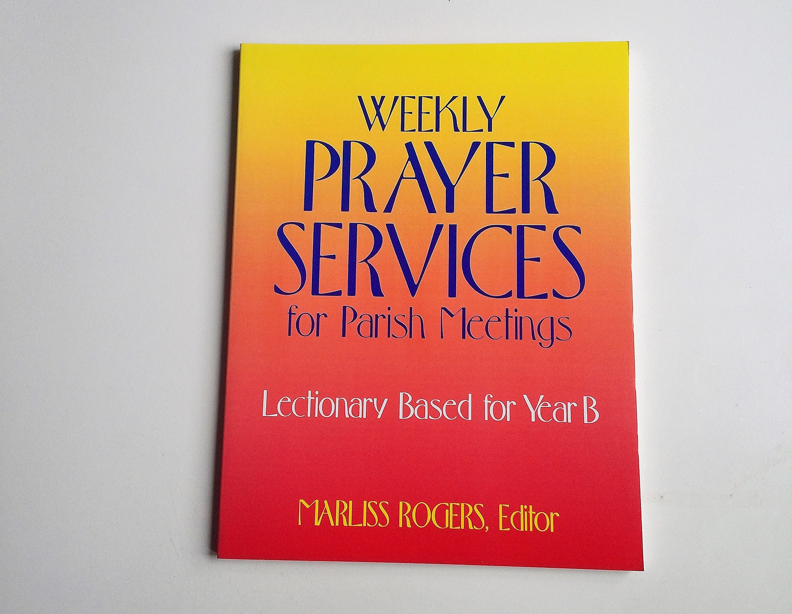 Weekly Prayer Services for Parish Meetings: LectionaryBased for Year B,Used
