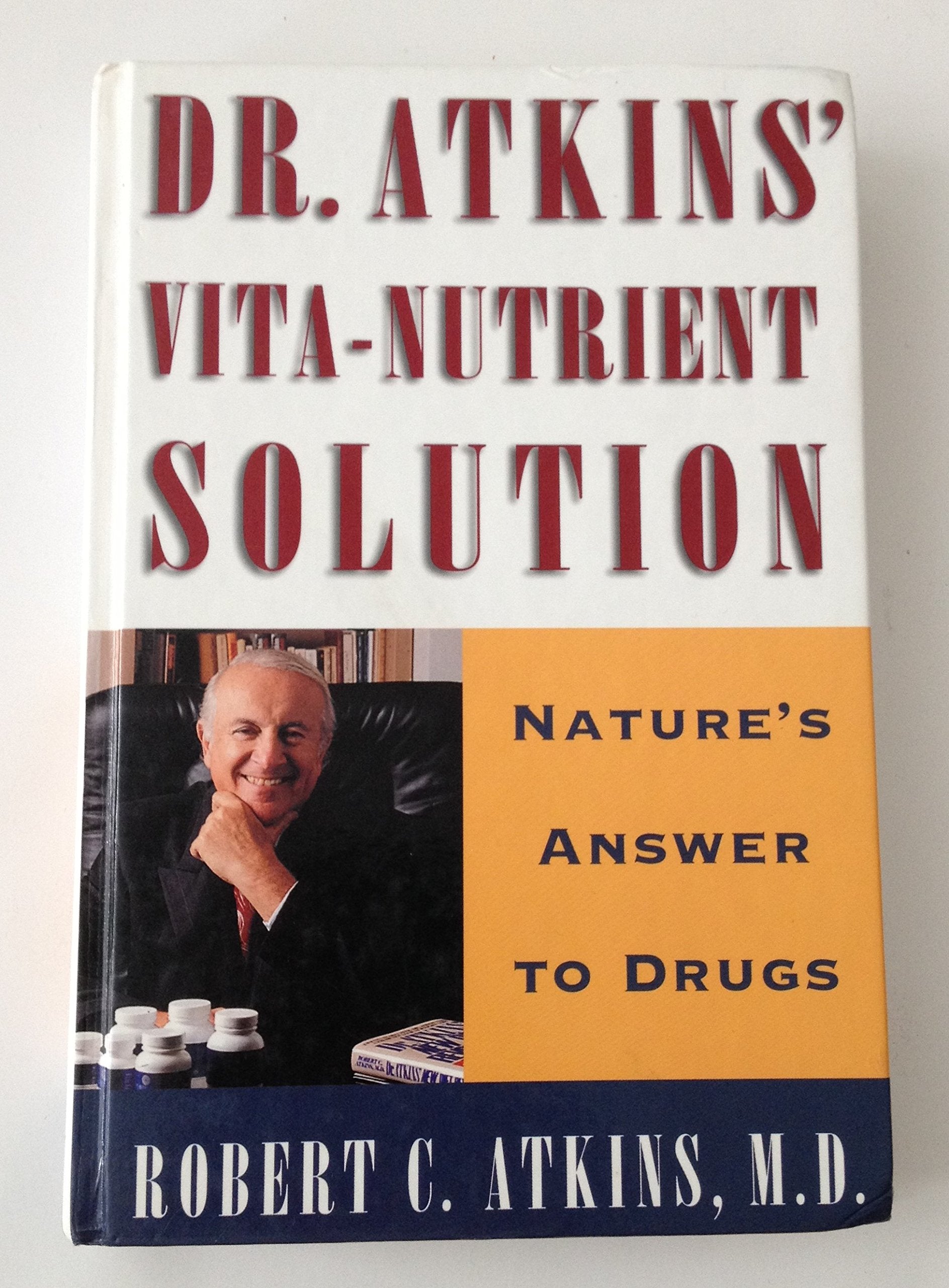 Dr. Atkins Vitanutrient Solution: Natures Answer To Drugs,Used