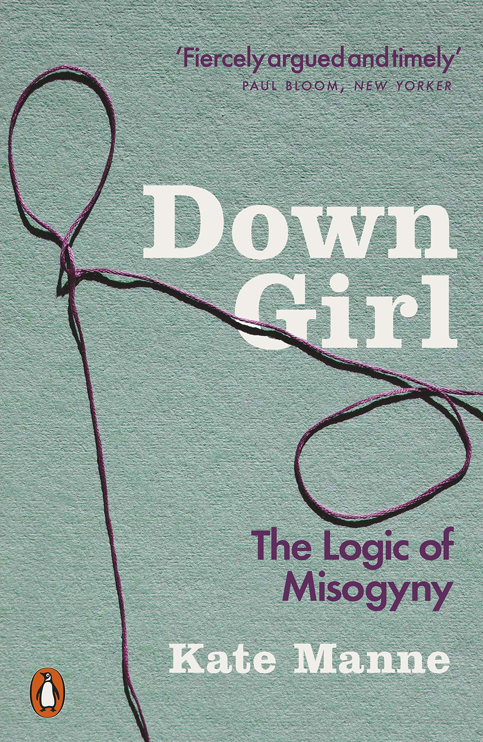 Down Girl: The Logic of Misogyny,Used