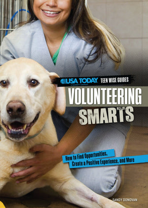 Volunteering Smarts: How to Find Opportunities, Create a Positive Experience, and More (USA TODAY Teen Wise Guides: Lifestyle Ch,Used