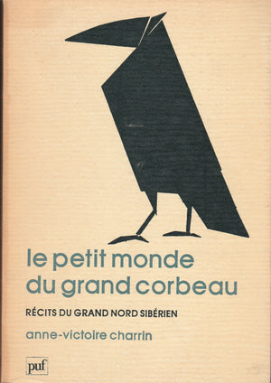 Le Petit Monde Du Grand Corbeau: Recits Du Grand Nord Siberien (French Edition)