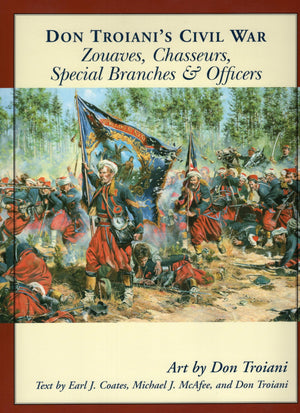 Don Troiani's Civil War Zouaves, Chasseurs, Special Branches, & Officers (Don Troiani's Civil War Series),Used