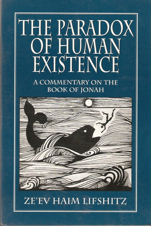 The Paradox of Human Existence: A Commentary on the Book of Jonah,Used