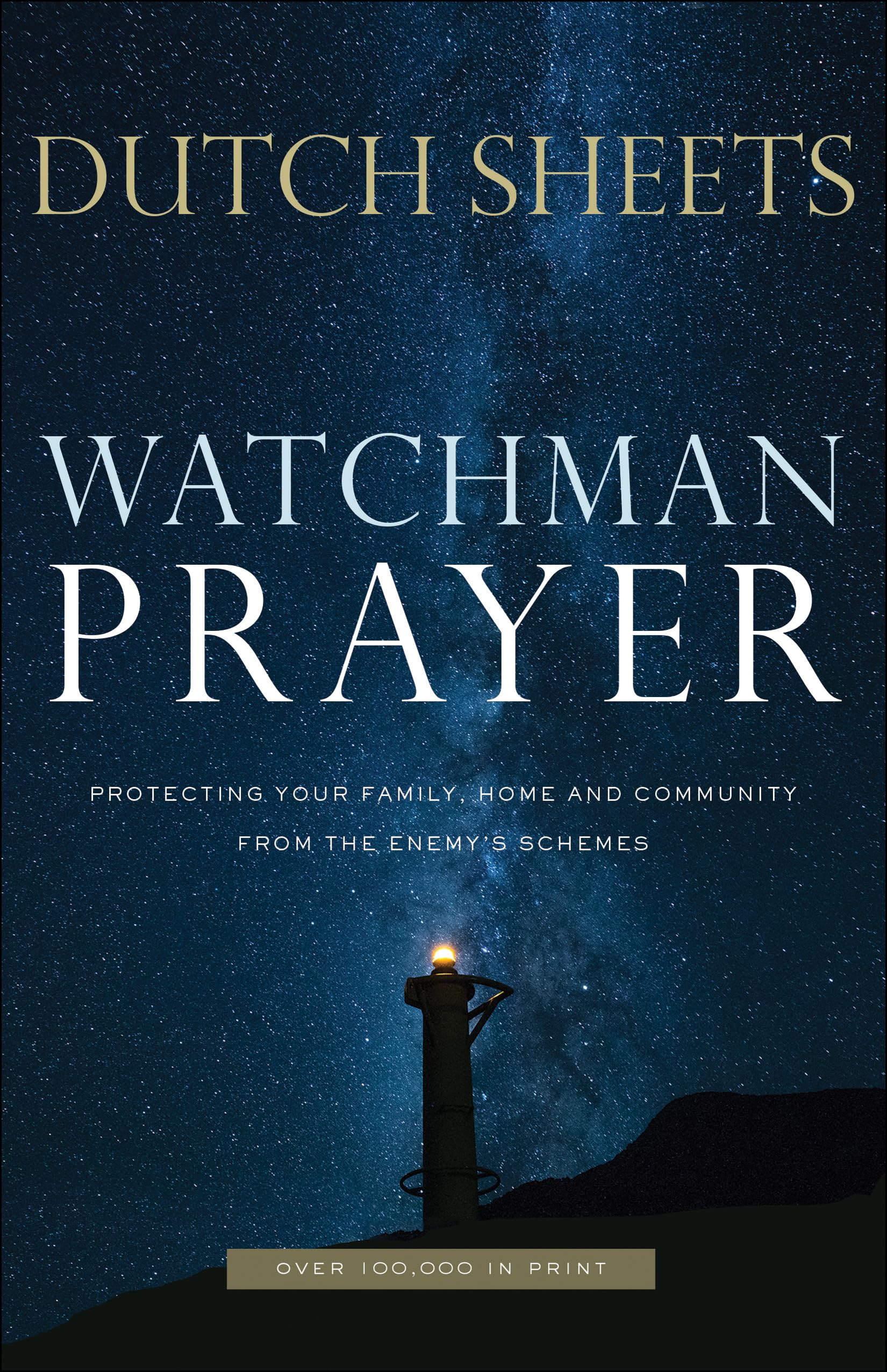 Watchman Prayer: Protecting Your Family, Home And Community From The Enemy'S Schemes-used