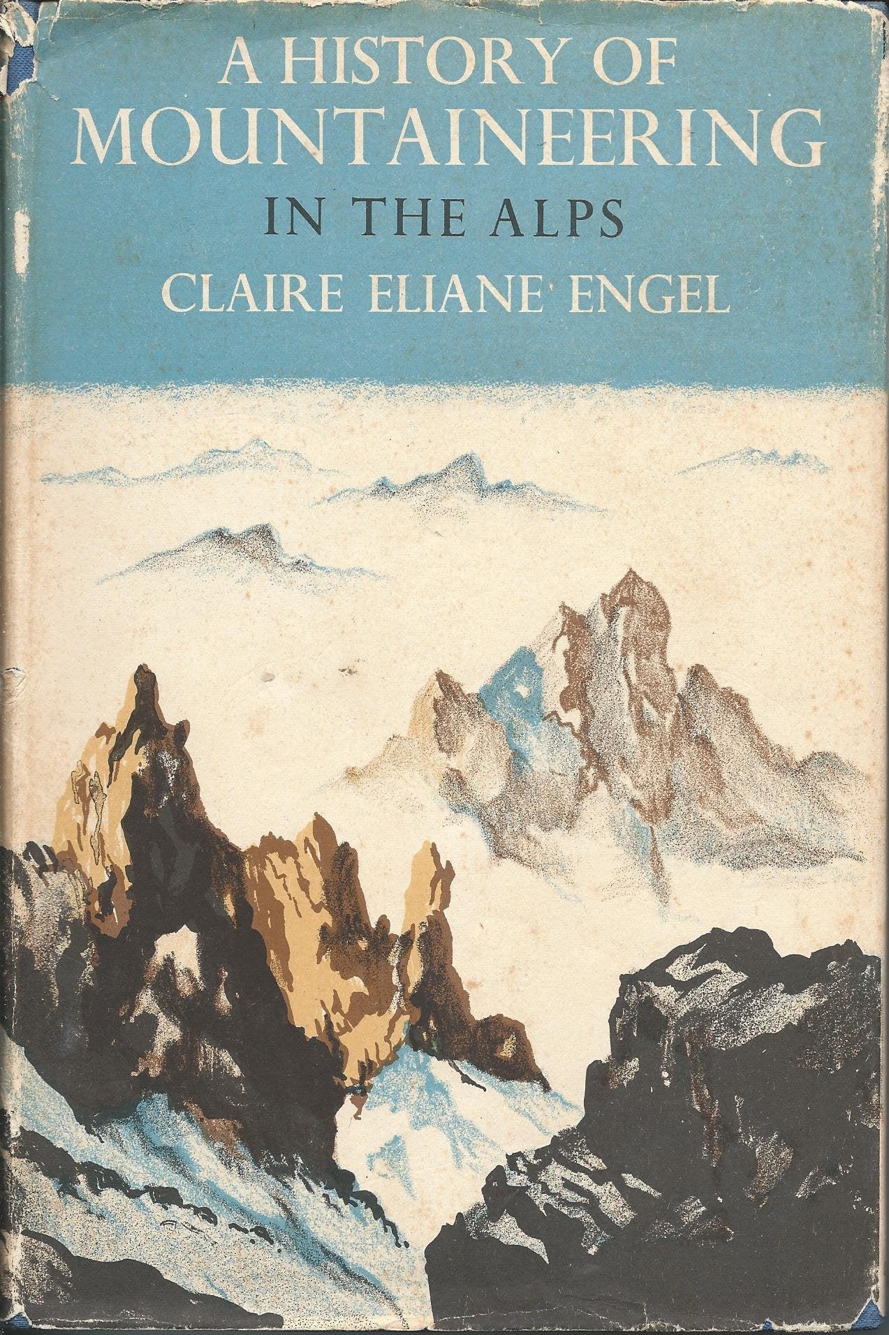 A History of Mountaineering in the Alps,Used