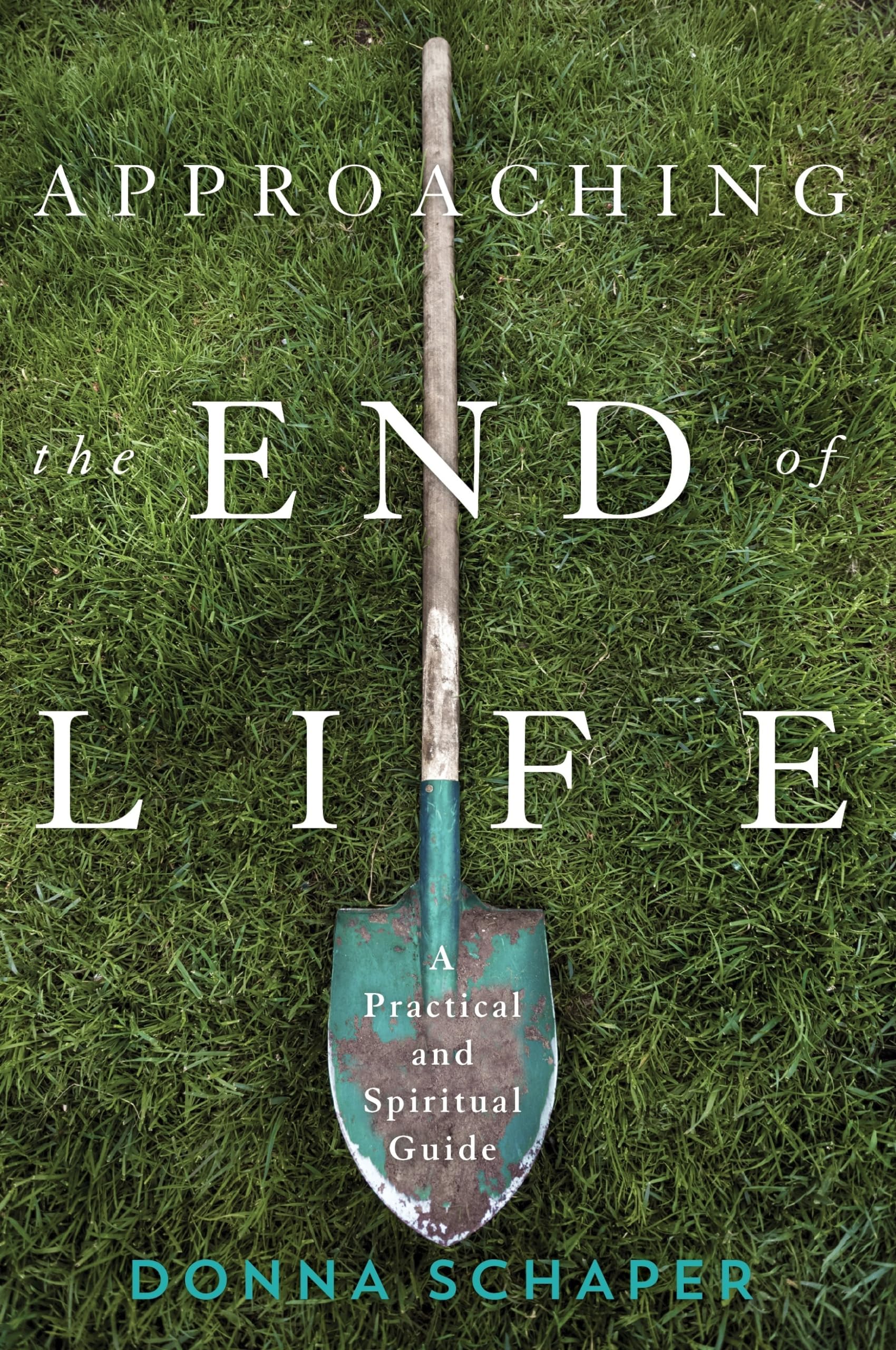 Approaching The End Of Life: A Practical And Spiritual Guide,Used