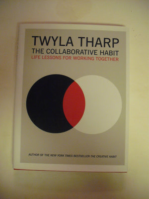 The Collaborative Habit: Life Lessons for Working Together,New