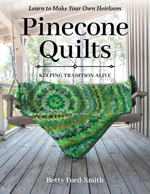 Pinecone Quilts: Keeping Tradition Alive, Learn To Make Your Own Heirloom,Used
