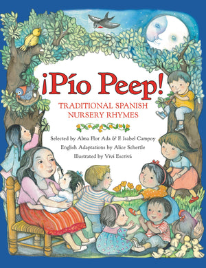 Pio Peep! Traditional Spanish Nursery Rhymes: Bilingual Englishspanish,New