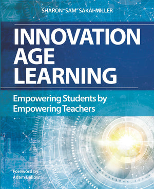 Innovation Age Learning: Empowering Students by Empowering Teachers,Used