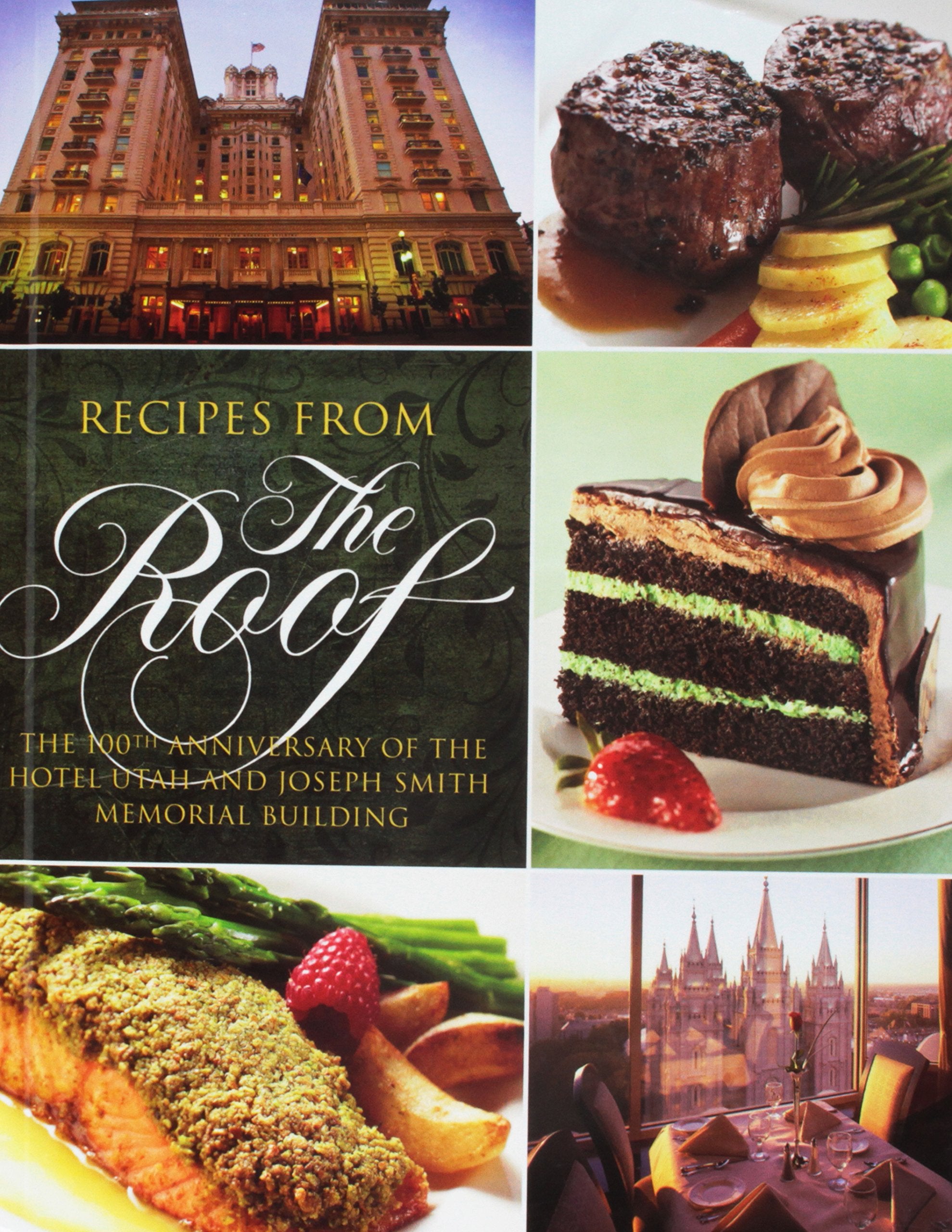 Recipes From the Roof: The 100th Anniversary of the Hotel Utah and the Joseph Smith Memorial Building,Used